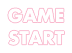 GAME START